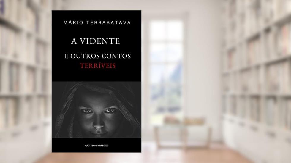 A Vidente e outros Contos de Terríveis, do autor Mário Terrabatava