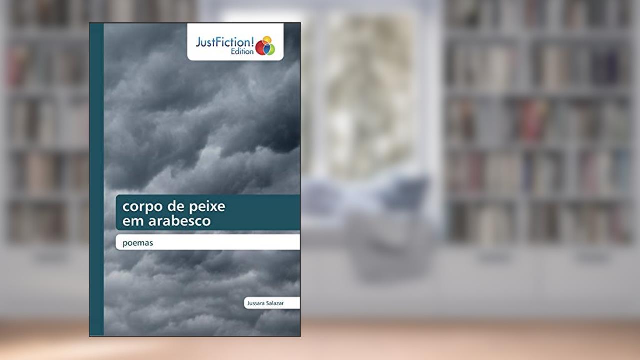 corpo de peixe em arabesco: poemas, do autor Jussara Salazar