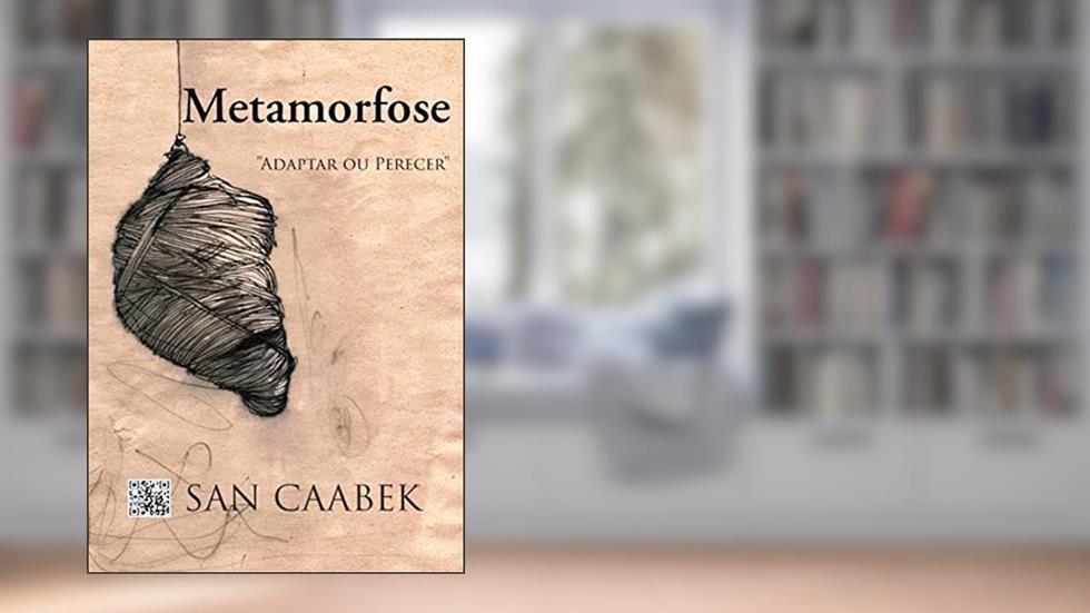 Metamorfose: Adaptar ou Perecer, do autor SAN CAABEK