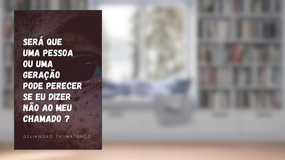 Será que uma pessoa pode perecer se eu dizer não ao meu chamado ?, do autor Deliandro Taumaturgo