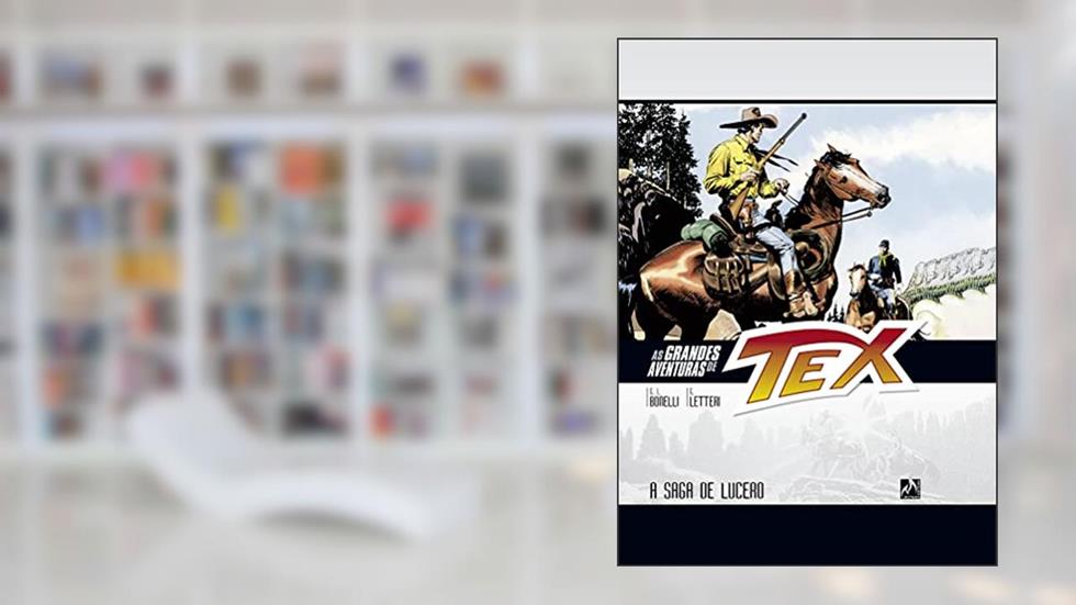 As grandes aventuras de Tex - volume 12: A saga de Lucero, do autor Gianluigi Bonelli
