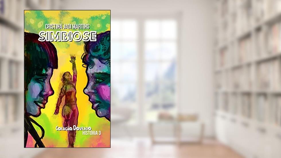 Simbiose (Coração Dourado - História 3), do autor Cristina Jadi Martins