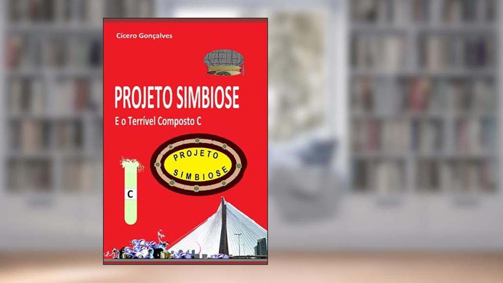 Projeto Simbiose: E o Terrível Composto C: 1, do autor Cícero Gonçalves