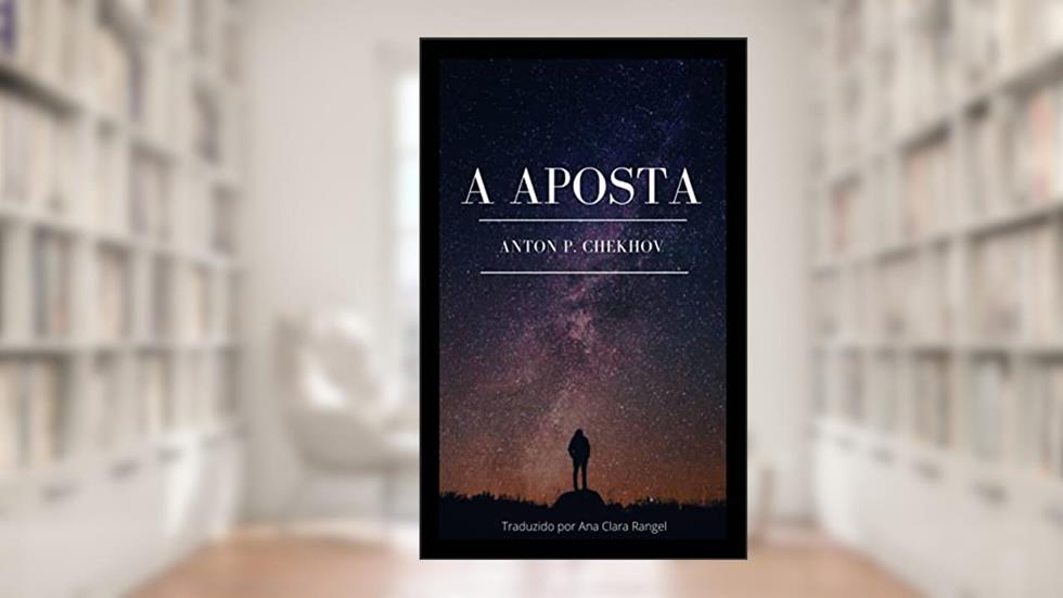 A Aposta, do autor Anton P. Chekhov