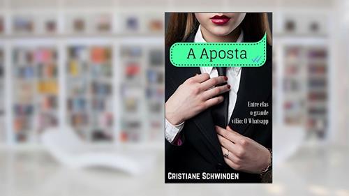 Capa de A Aposta, do autor Cristiane Schwinden