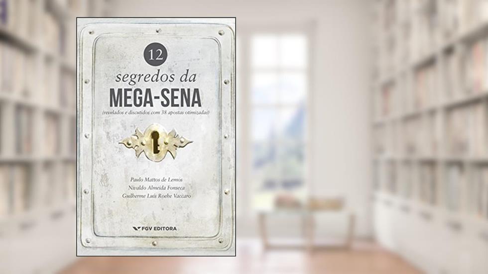 12 Segredos da Mega-Sena (revelados e discutidos com 38 apostas otimizadas), do autor Paulo Mattos De Lemos, Nivaldo Almeida Fonseca, Guilherme Luís Roehe Vaccaro