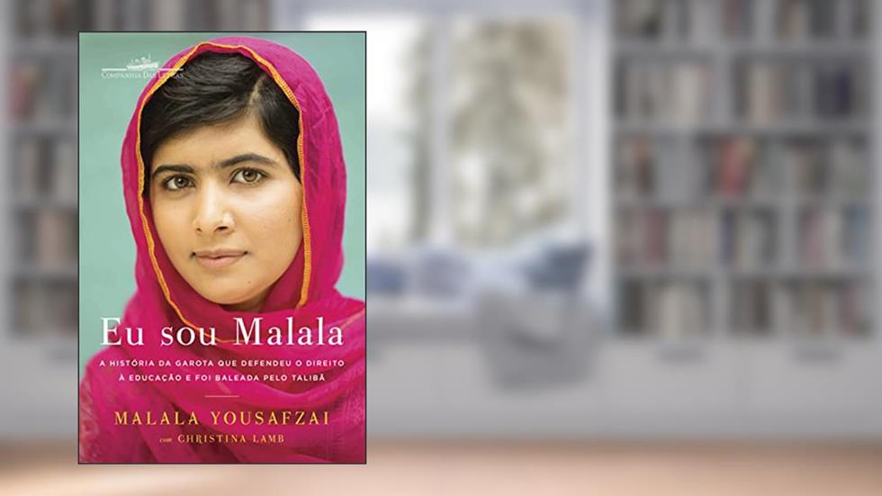 Eu sou Malala: A história da garota que defendeu o direito à educação e foi baleada pelo Talibã, do autor Malala Yousafzai; Christina Lamb