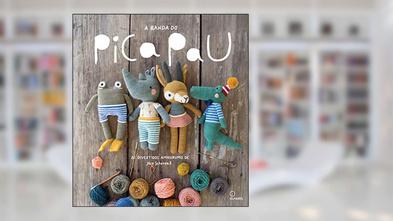 A Banda do Pica Pau: 20 divertidos Amigurumis, do autor Yanina Schenkel
