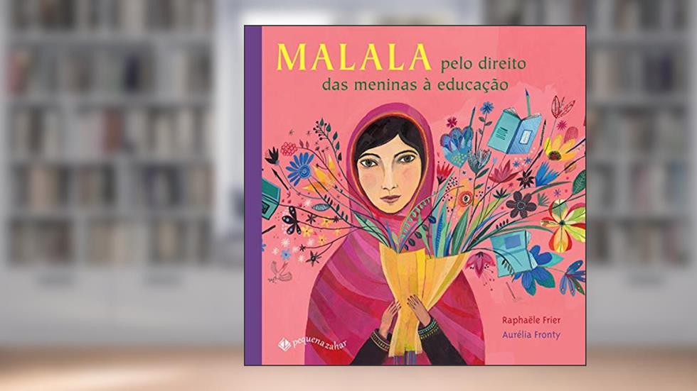 Malala: Pelo direito das meninas à educação, do autor Raphaële Frier