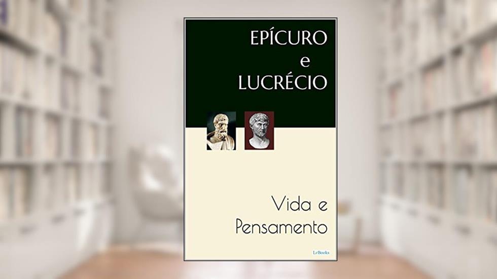 EPICURO E LUCRECIO: Vida e Pensamento, do autor Epícuro; Lucrecio
