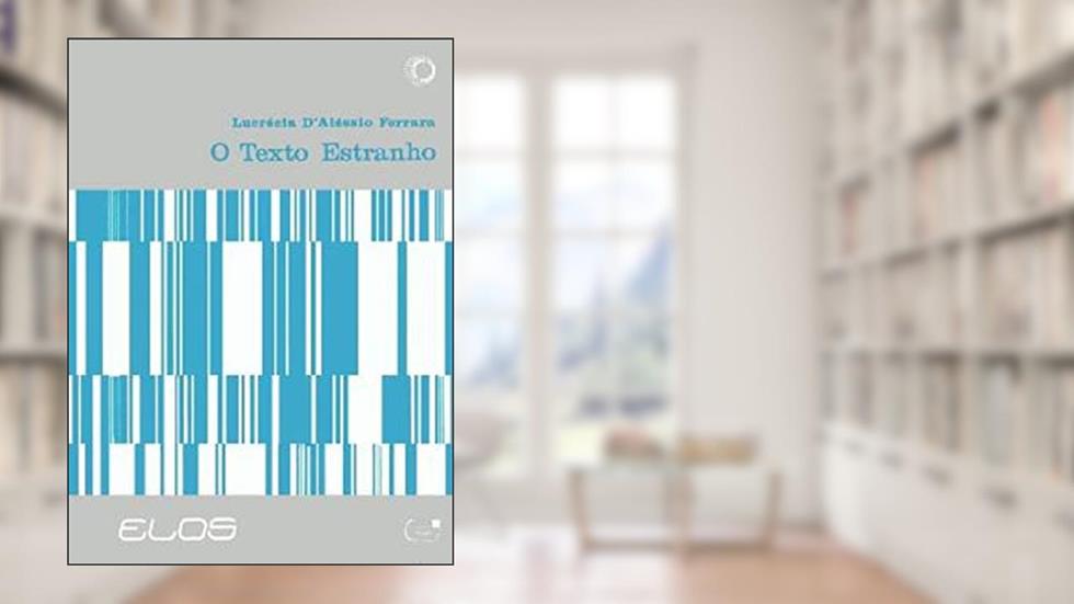 O texto estranho: 18, do autor Lucrecia D'Alessio Ferrara