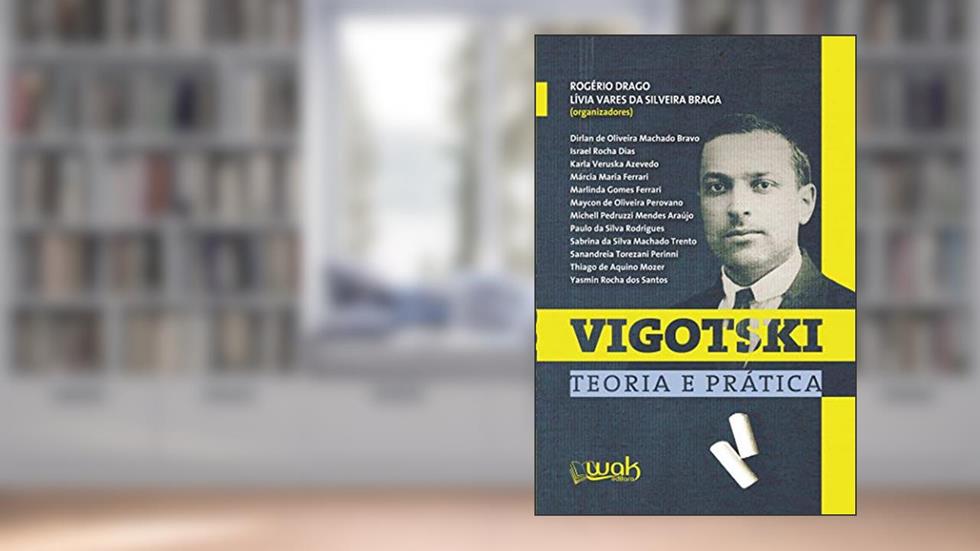 Vigotski: Teoria prática, do autor Rógério Drago; Lívia Vares da Silveira Braga