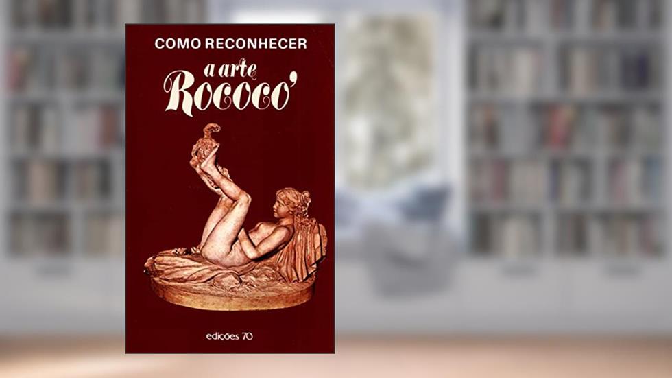 Como Reconhecer a Arte Rococó, do autor Flavio Conti