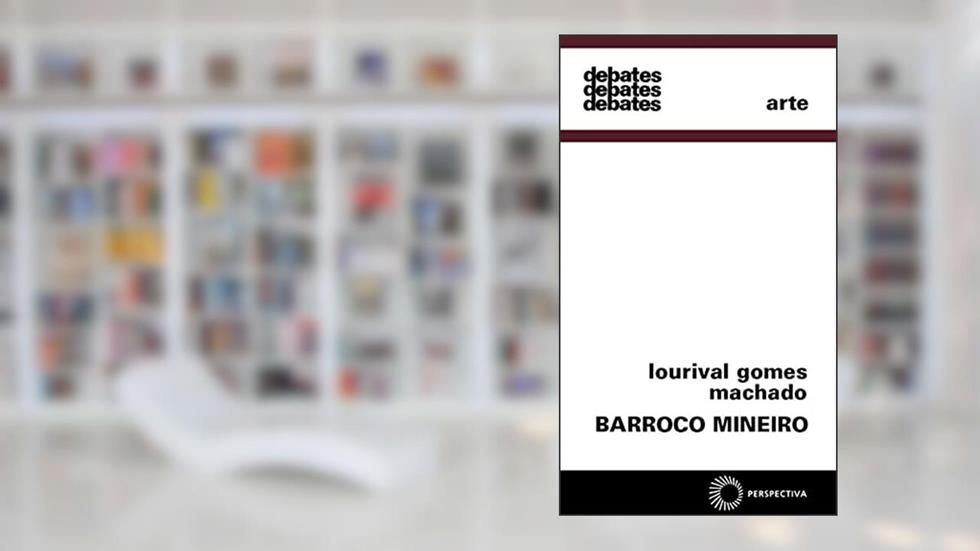 Barroco mineiro: 11, do autor Lourival Gomes Machado