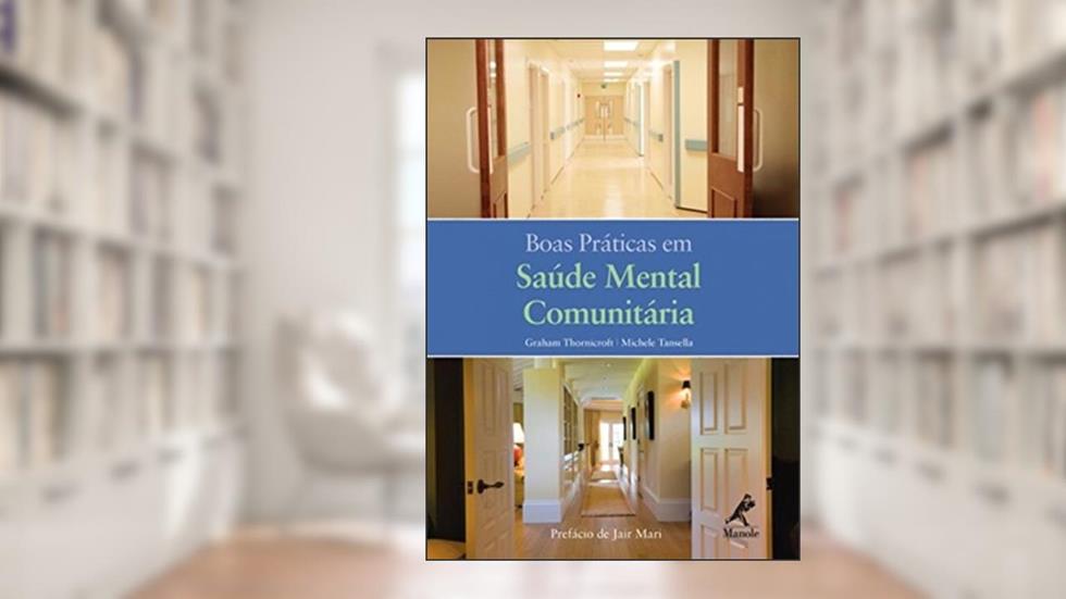 Boas práticas em saúde mental comunitária, do autor Graham Thornicroft