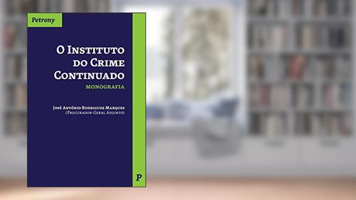 Capa de O Instituto do Crime Continuado, do autor José António Rodrigues Marques