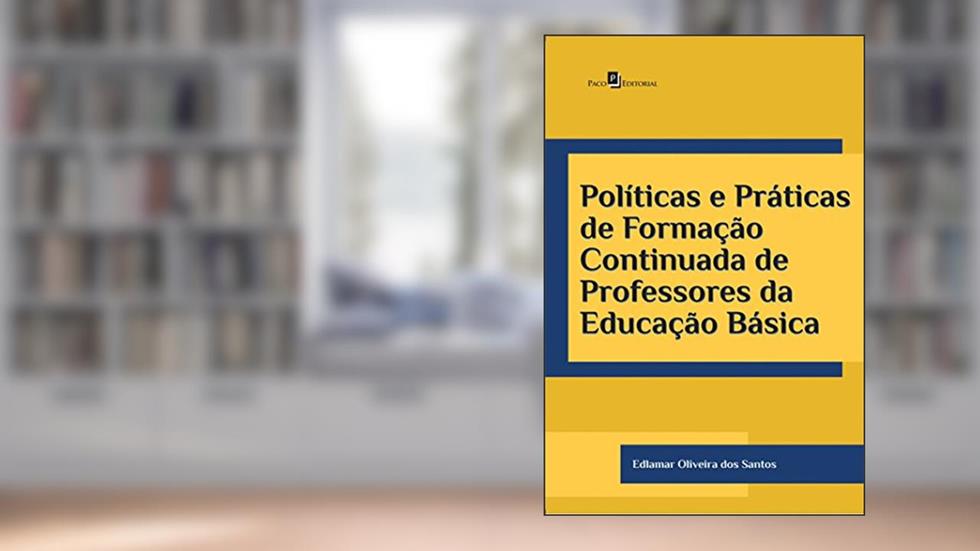 Políticas e práticas de formação continuada de professores da educação básica, do autor Edlamar Oliveira dos Santos