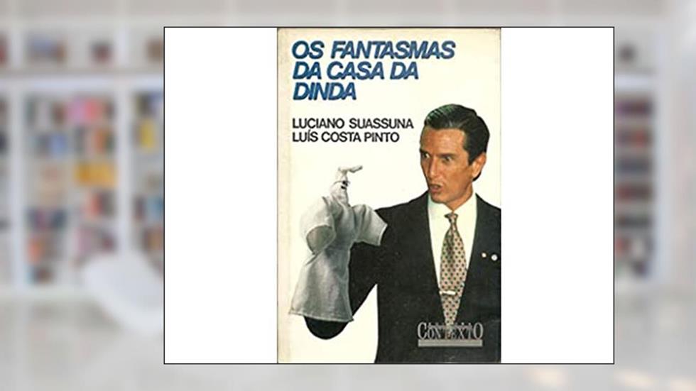 Os Fantasmas Da Casa Da Dinda (Colecao Vivendo A Historia) (Portuguese Edition), do autor Luciano Suassuna