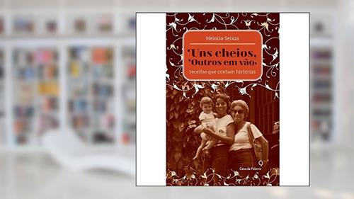 Capa de Uns cheios, outros em vão, do autor Heloisa Seixas