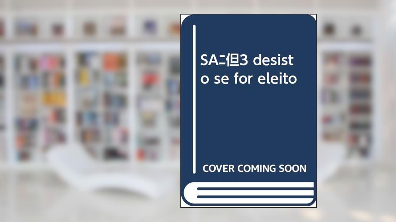 Só desisto se for eleito, do autor Manuel Vieira