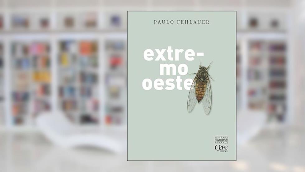 EXTREMO OESTE, do autor PAULO FEHLAUER