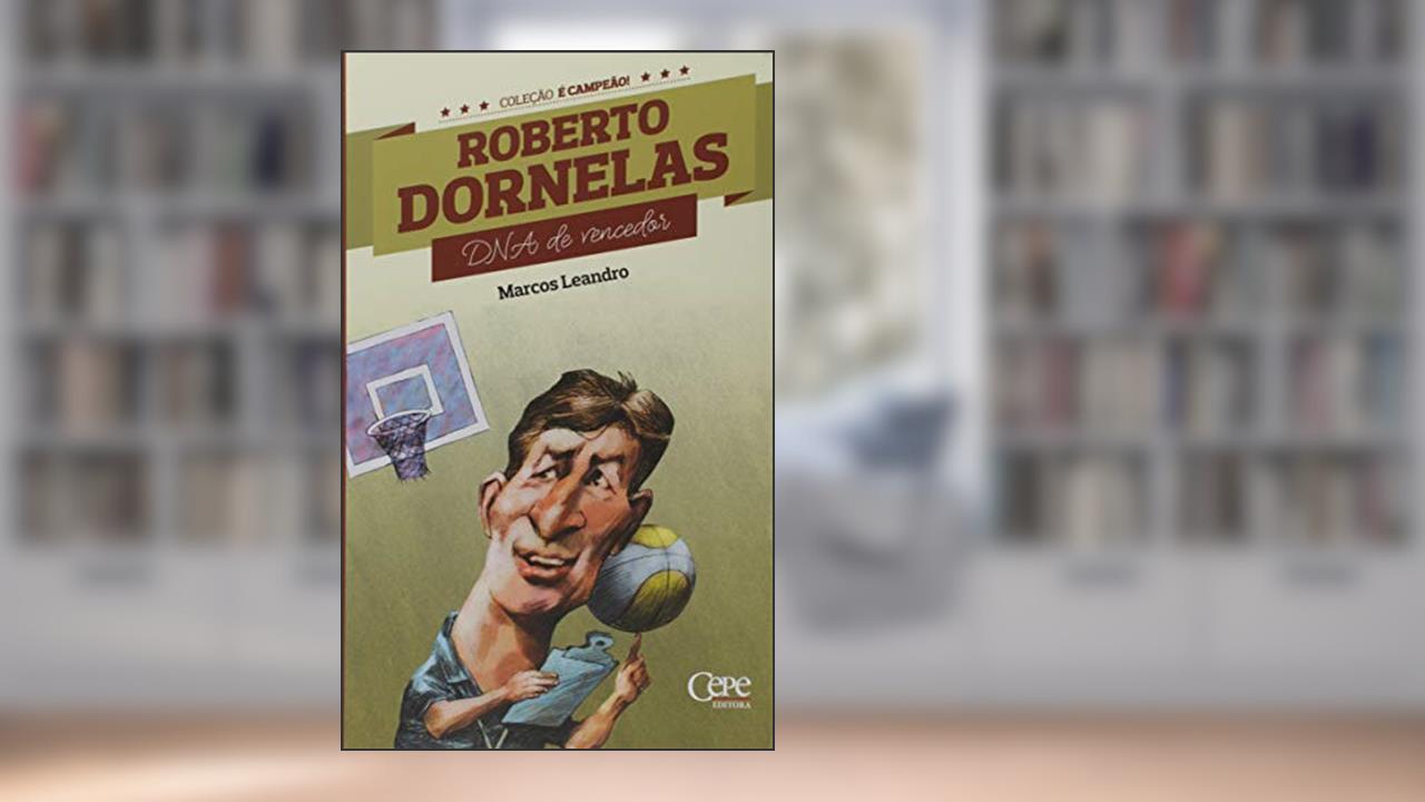 Roberto Dornelas - Dna de Vencedor, do autor Marcos Leandro