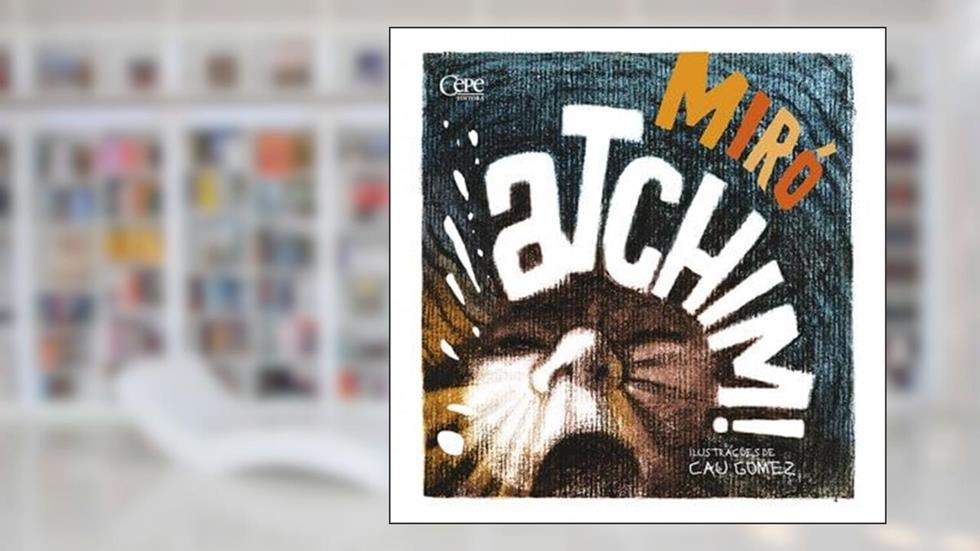 ATCHIM!, do autor Miró