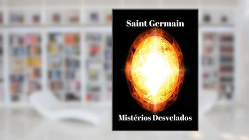 Capa de Mistérios Desvelados, do autor Saint Germain