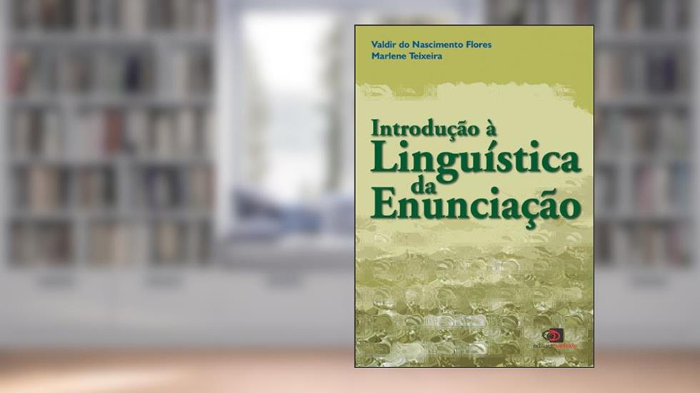 Introdução a linguística da enunciação, do autor Valdir do Nascimento Flores; Marlene Teixeira