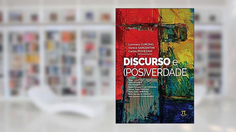 Discurso e (pós)verdade (Lingua[gem] Livro 93), do autor Luzmara Curcino; Carlos Piovezani; Vanice Sargentini