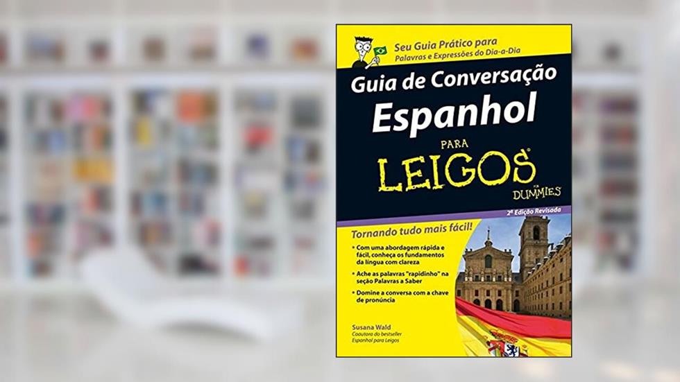 Guia de Conversação Espanhol Para Leigos, do autor Susana Wald