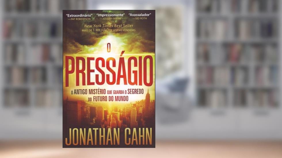 O Presságio. O Antigo Mistério que Guarda o Segredo do Mundo, do autor Jonathan Cahn