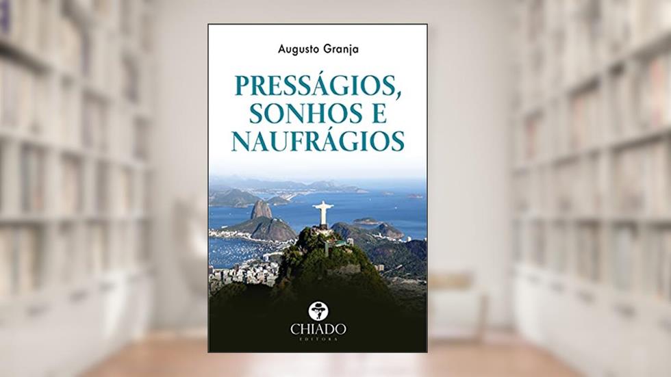 Presságios, sonhos e naufrágios, do autor Augusto Granja