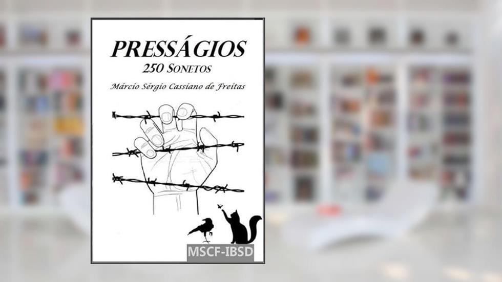 Pressagios (250 Sonetos), do autor Marcio Sergio Cassiano De Freitas