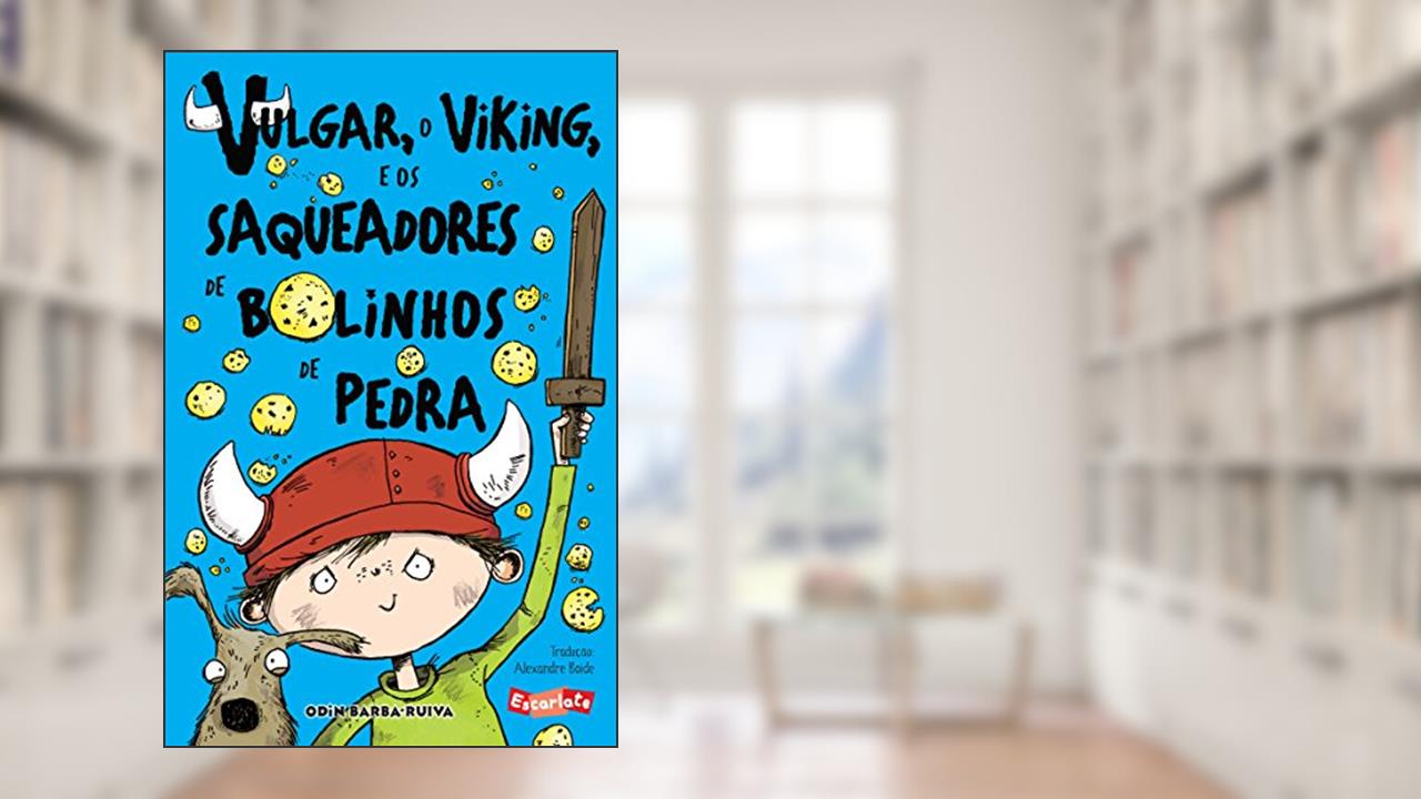 Vulgar, o viking, e os saqueadores de bolinhos de pedra, do autor Odin Barba-Ruiva