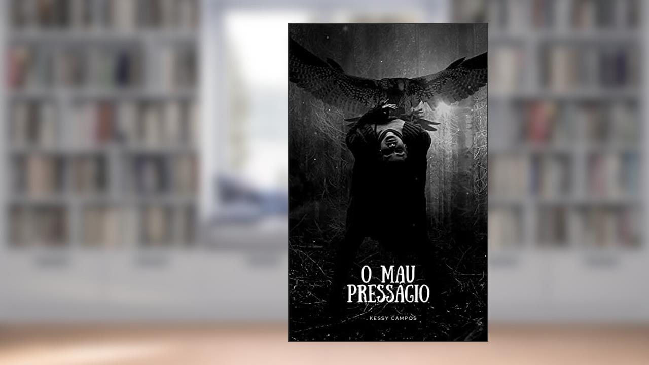 O mau presságio, do autor Kessy Campos