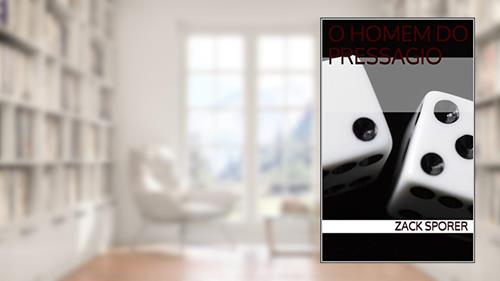 Capa de O Homem do Pressagio, do autor Zack Sporer