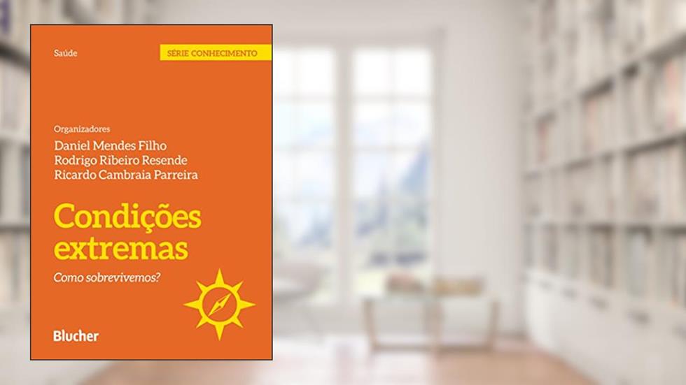 Condições Extremas: Como Sobrevivemos?, do autor Daniel Mendes Filho; Rodrigo Ribeiro Resende; Ricardo Cambraia Parreira