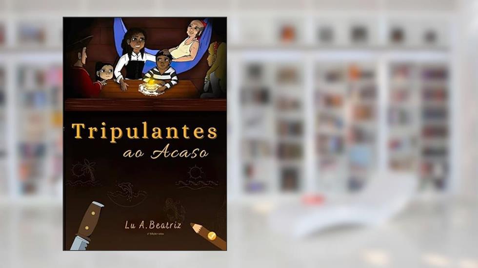 Tripulantes ao Acaso, do autor Lu A. Beatriz