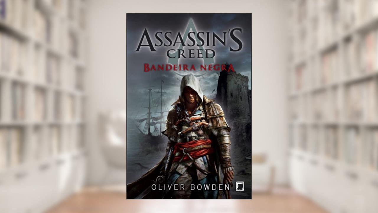 Assassin's Creed: Bandeira Negra, do autor Oliver Bowden