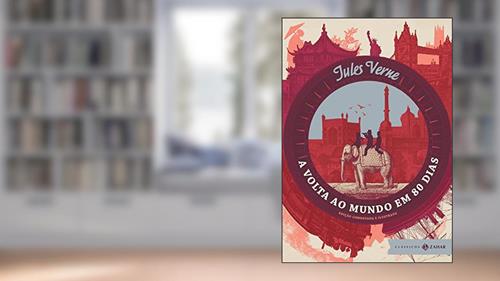 Capa de A volta ao mundo em 80 dias: edição comentada e ilustrada, do autor Jules Verne