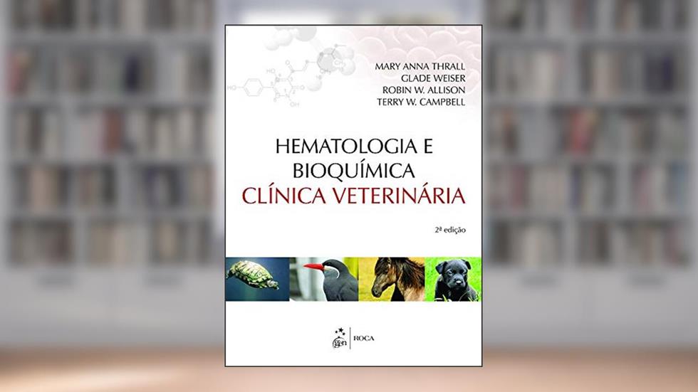 Hematologia e Bioquímica Clínica Veterinária, do autor THRALL ET AL
