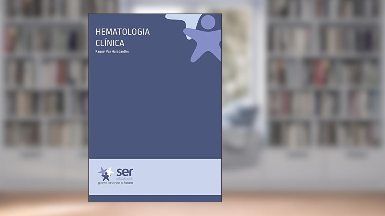 Hematologia clinica (biomedicina), do autor Raquel Vaz Hara Jardim