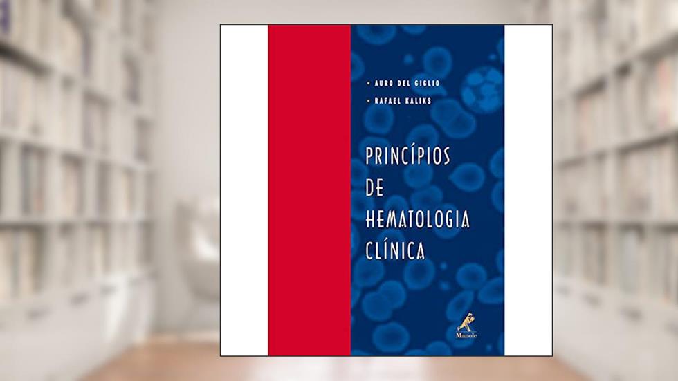 Princípios de hematologia clínica, do autor Auro Del Giglio