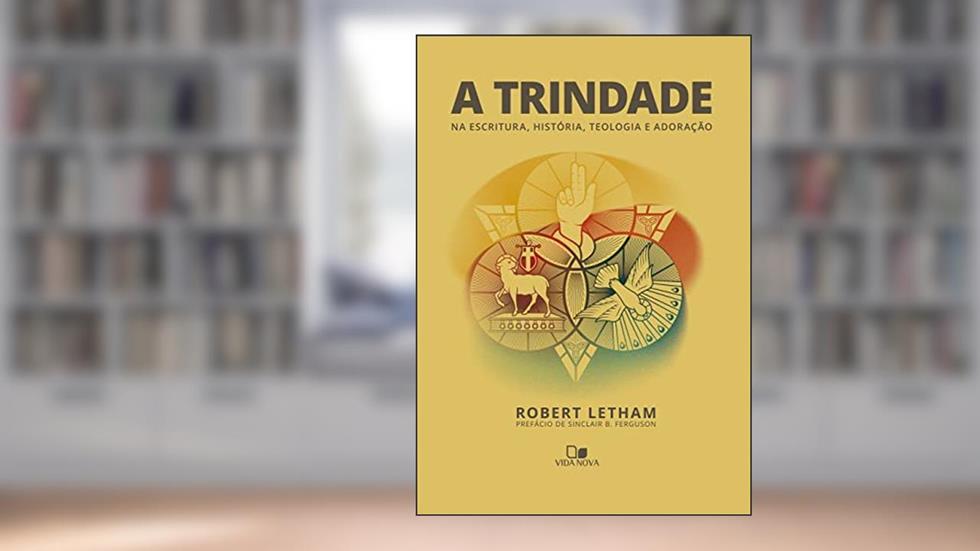 Trindade, a, do autor Robert Letham