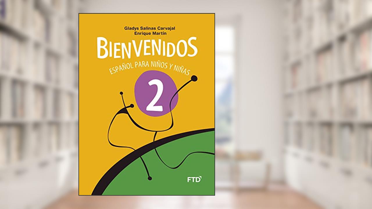 Bienvenidos 2: Español Para Niños y Niñas, do autor Gladys Salinas Carvajal; Enrique Martín