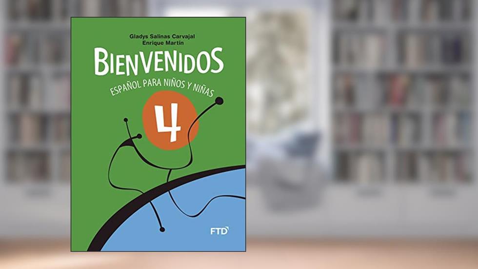 Bienvenidos 4: Español Para Niños y Niñas, do autor Gladys Salinas Carvajal; Enrique Martín