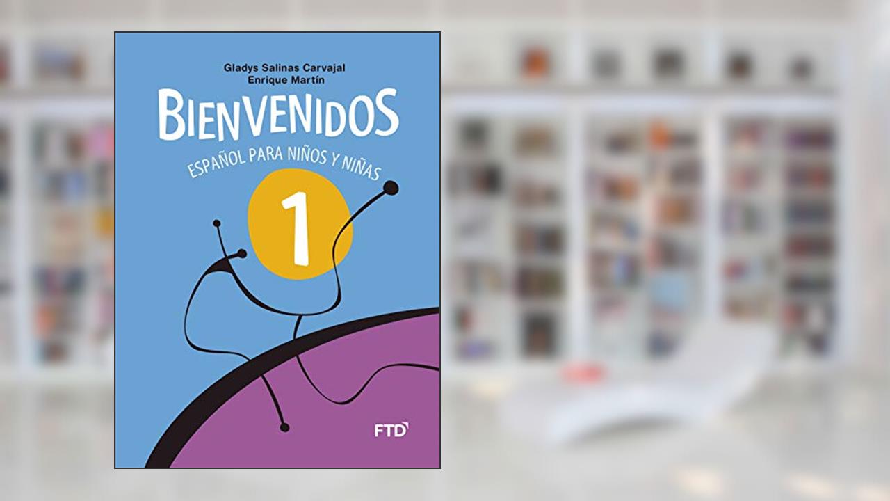Bienvenidos 1: Español Para Niños y Niñas, do autor Gladys Salinas Carvajal; Enrique Martín