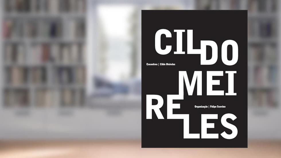 Cildo Meireles - Coleção Encontros, do autor Felipe Scovino