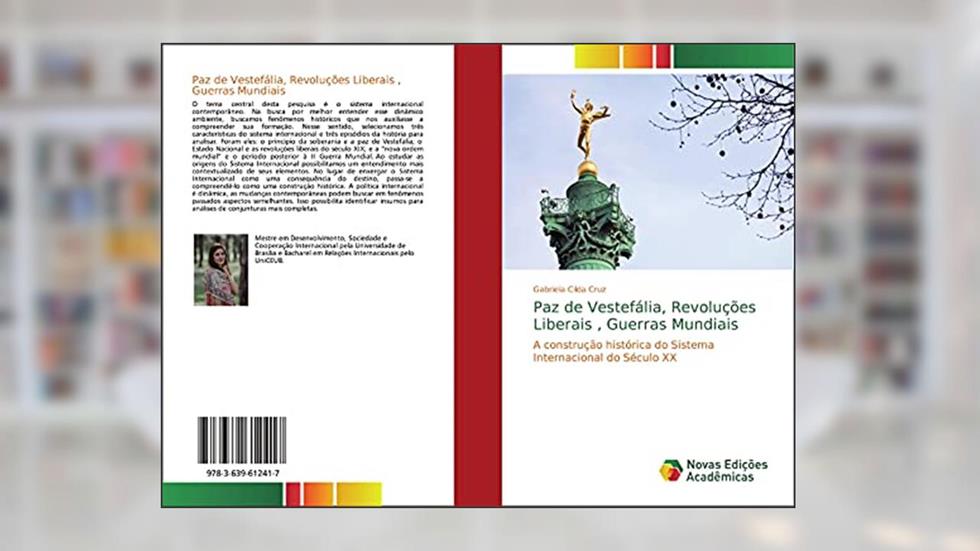 Paz de Vestefália, Revoluções Liberais , Guerras Mundiais: A construção histórica do Sistema Internacional do Século XX, do autor Gabriela Cilda Cruz
